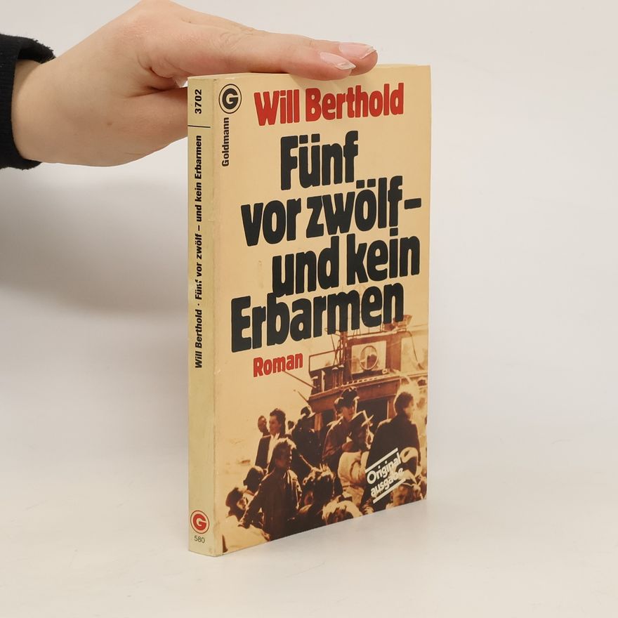 Will Berthold Fünf vor zwölf und kein Erbarmen.