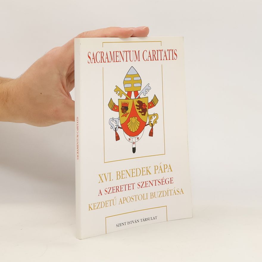 Diós István Sacramentum Caritatis - XVI. Benedek pápa a szeretet szentsége kezdetű apostoli buzdítása