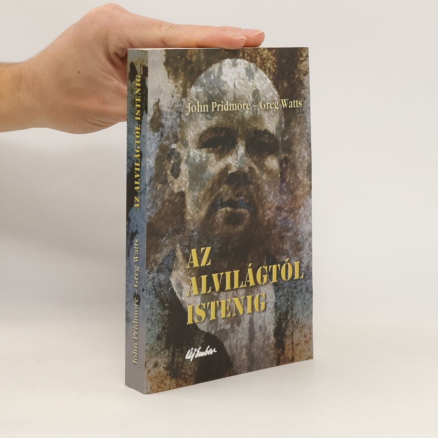 John Pridmore Az alvilágtól istenig