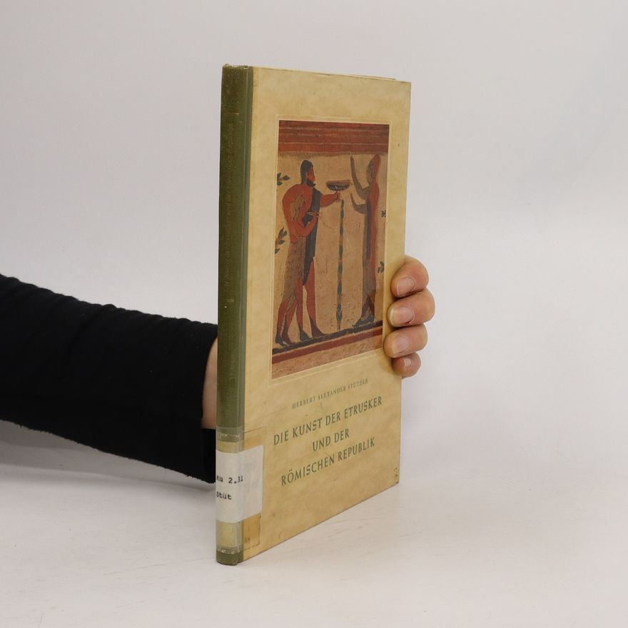 Herbert Alexander Stützer Die Kunst der Etrusker und der römischen Republik
