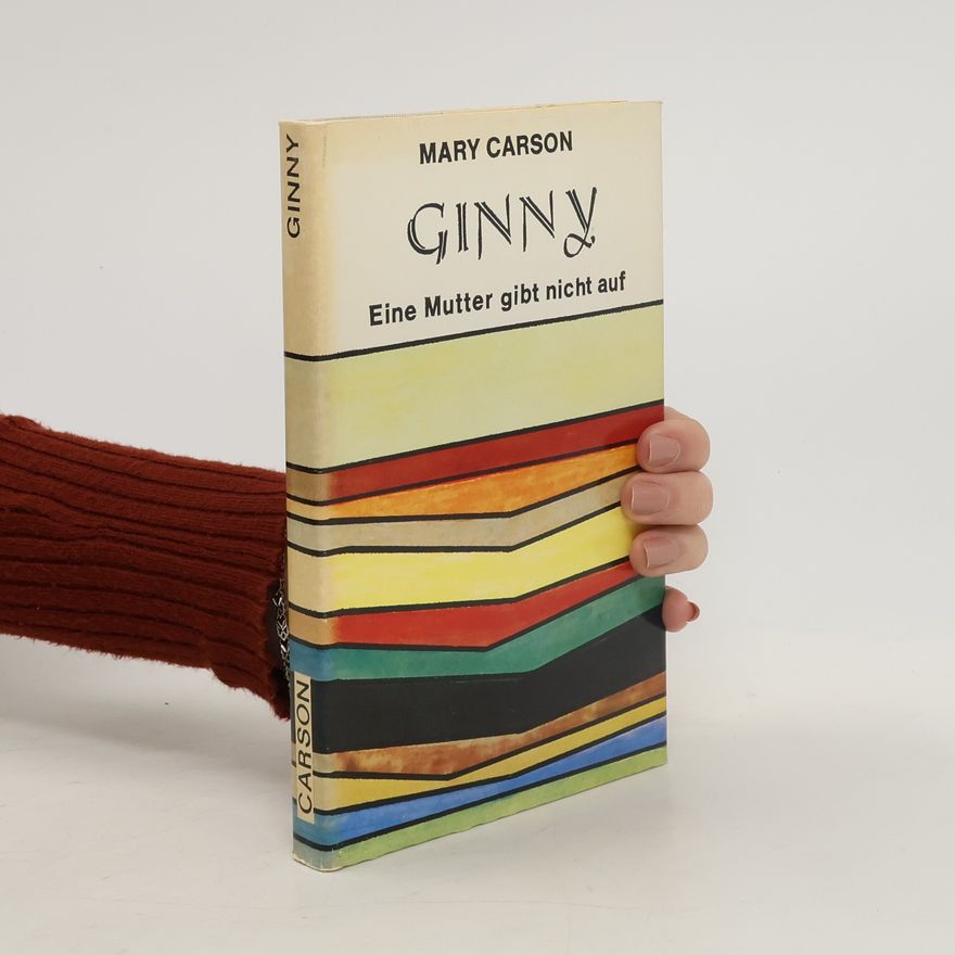 Mary Carson Ginny. Eine Mutter gibt nicht auf