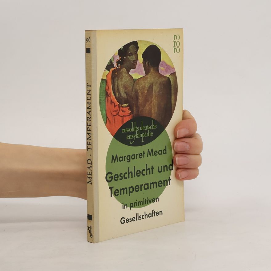 Margaret Mead Geschlecht und Temperament in drei primitiven Gesellschaften