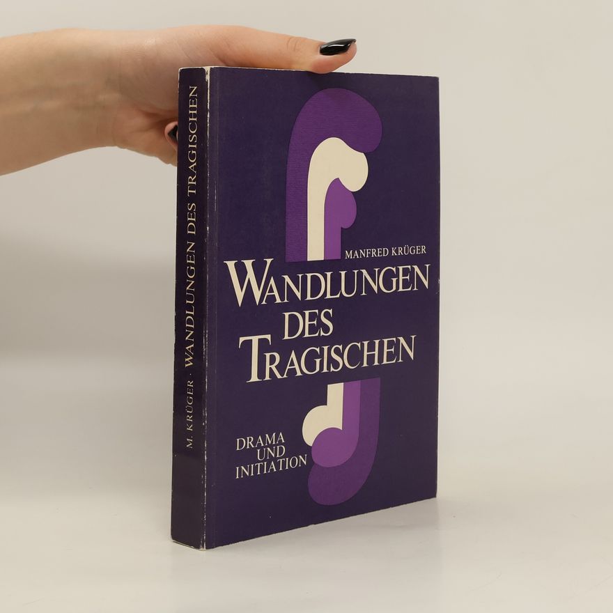 Manfred Krüger Wandlungen des Tragischen