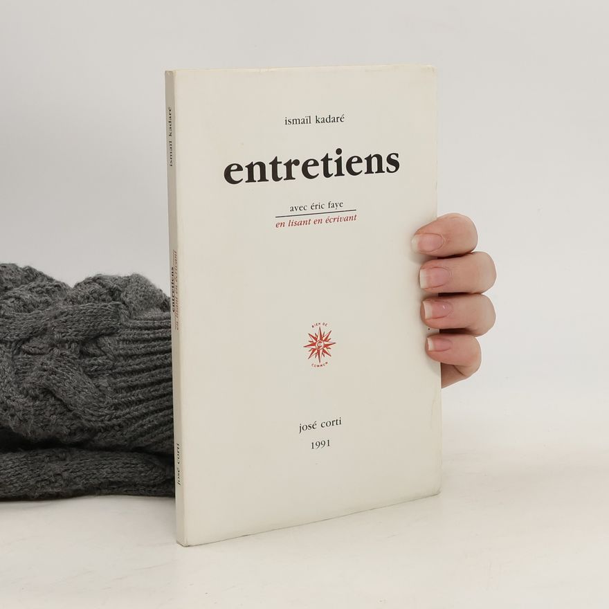 Ismail Kadare Entretiens avec Eric Faye