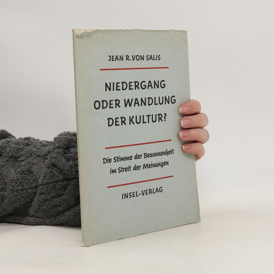 Jean R. von Salis Niedergang oder wandlung der Kultur?