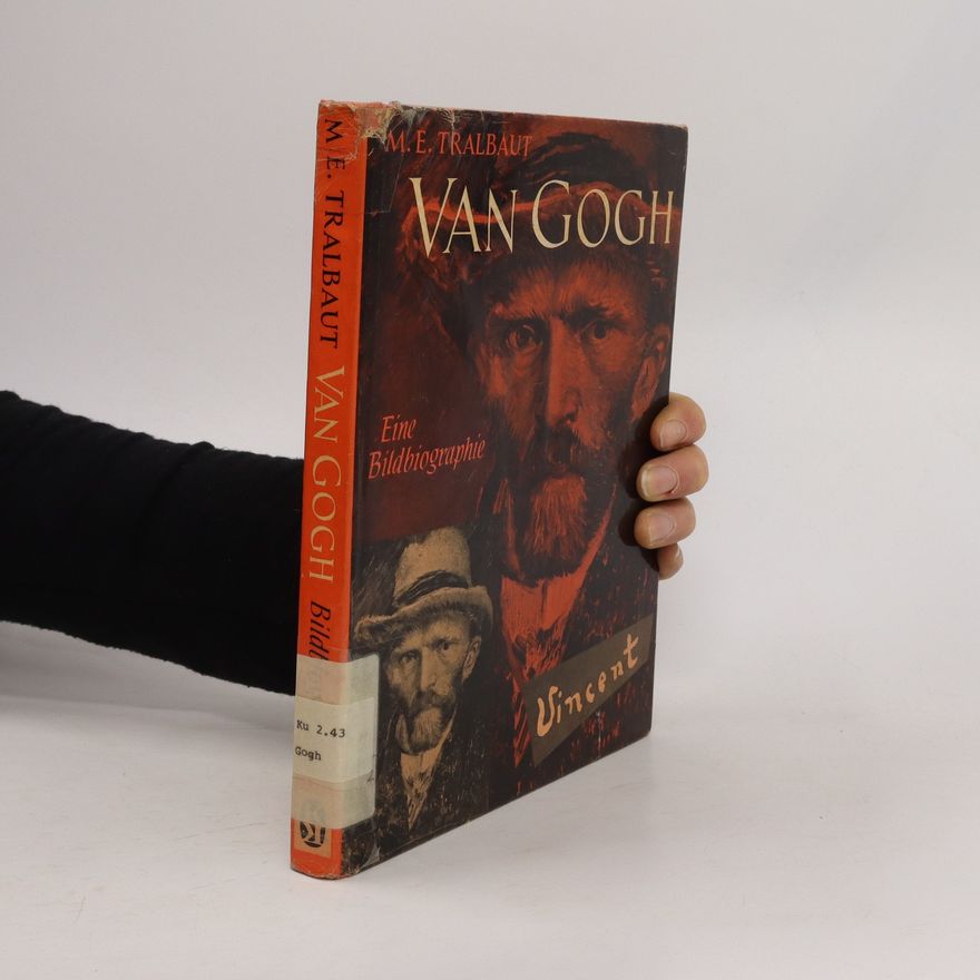M. E. Tralbaut Van Gogh eine Bildbiographie