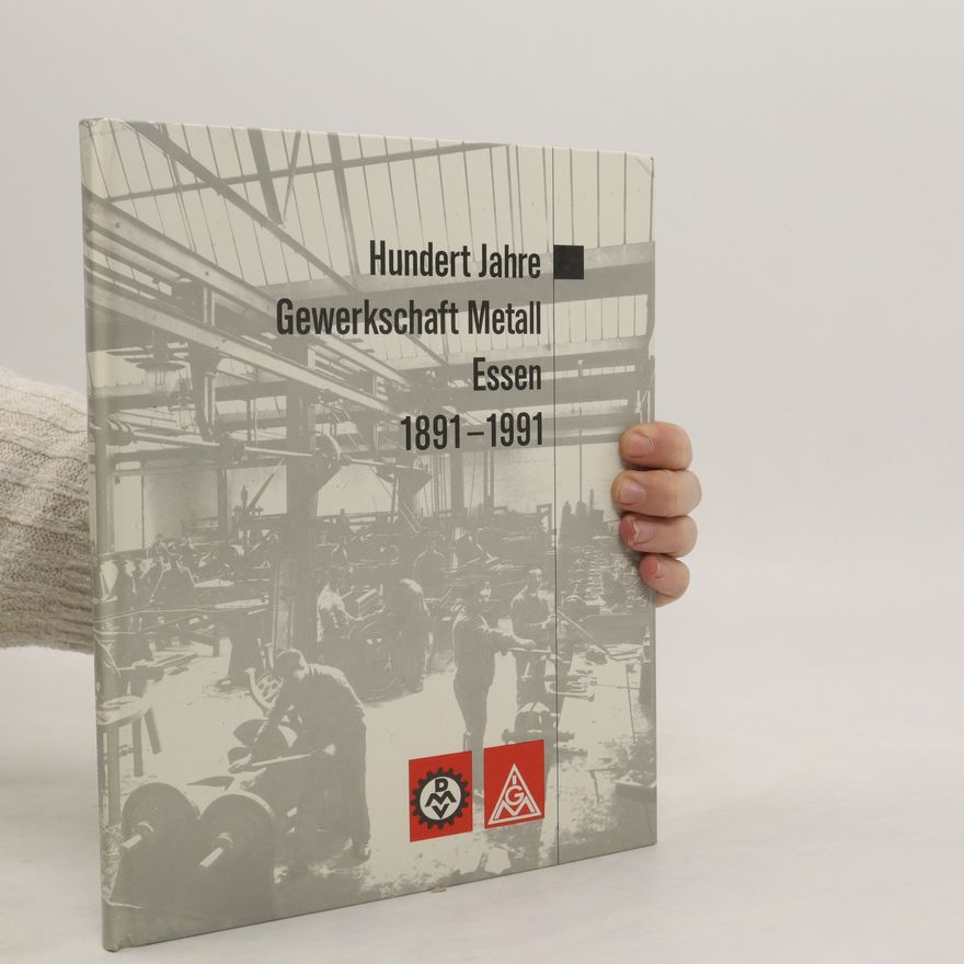 Lisa Kosok Hundert Jahre Gewerkschaft Metall Essen