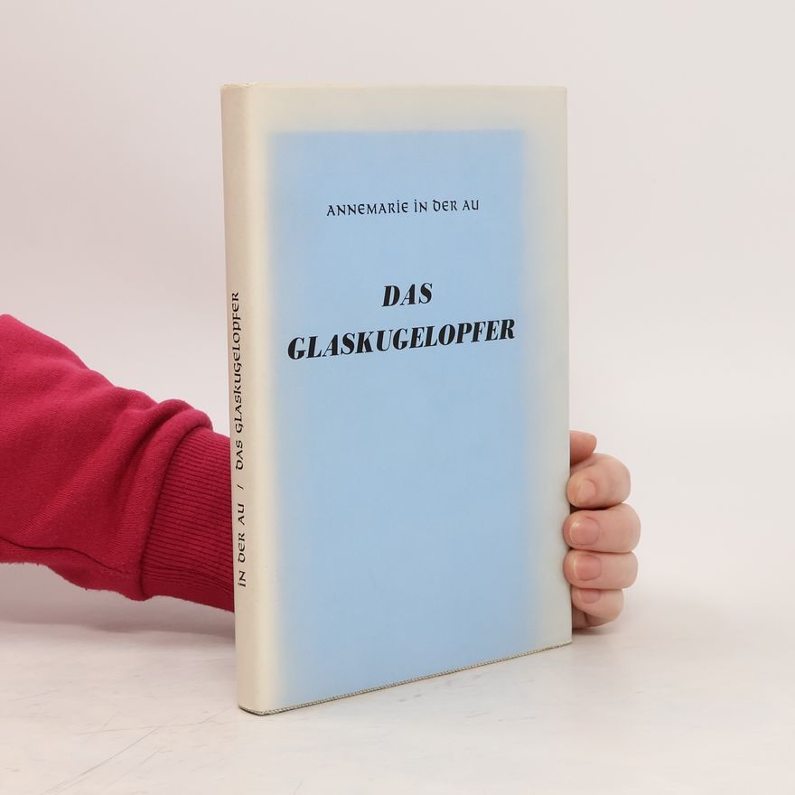 Annemarie in der Au Das Glaskugelopfer