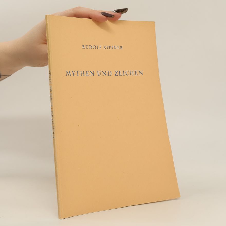 Rudolf Steiner Mythen und Zeichen