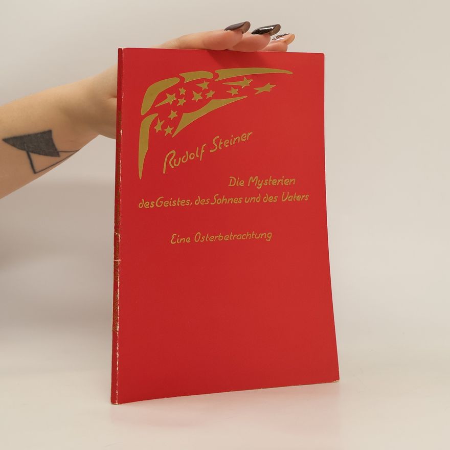 Rudolf Steiner Die mysterien des geistes, des sohnes und des vaters