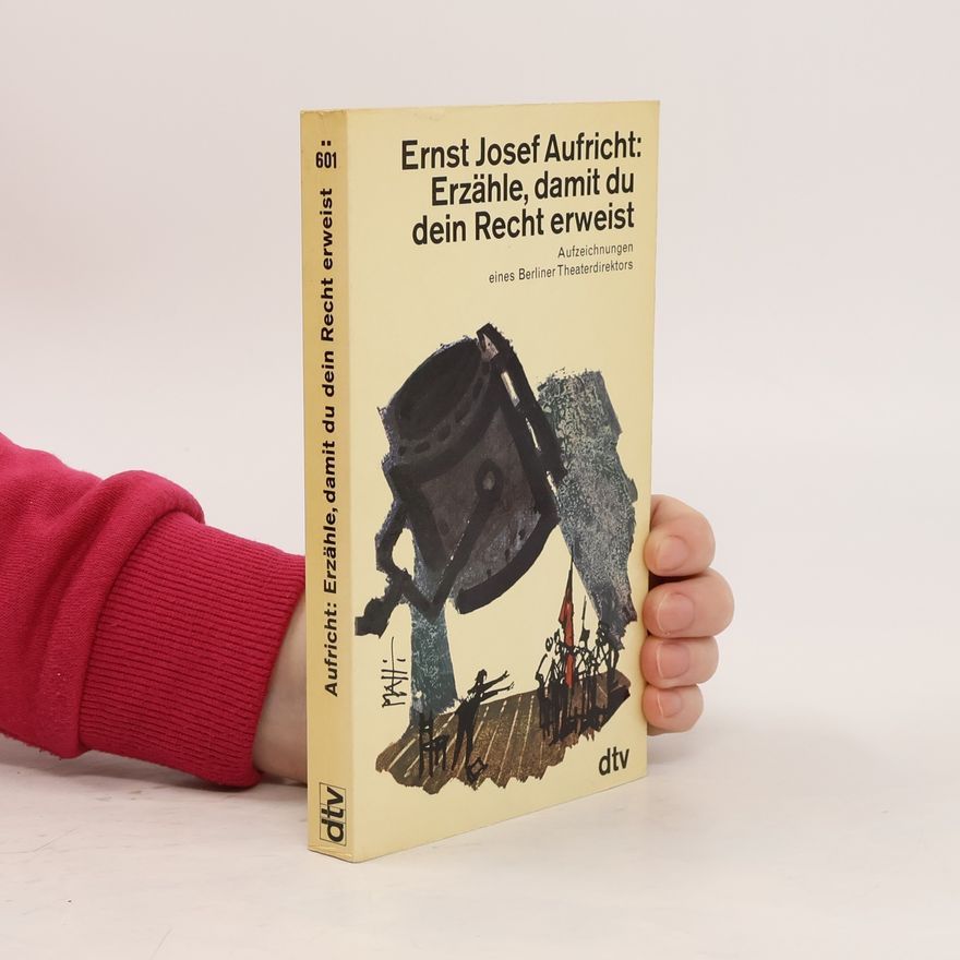 Ernst Josef Aufricht Erzähle, damit du dein Recht erweist