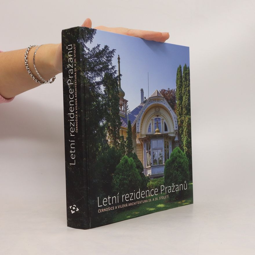 Autorenkollektiv Letní rezidence Pražanů : Černošice a vilová architektura 19. a 20. století