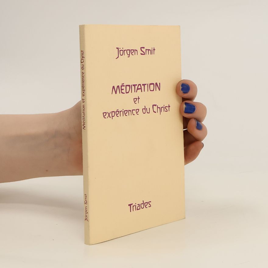 Jörgen Smit Méditation et expérience du Christ