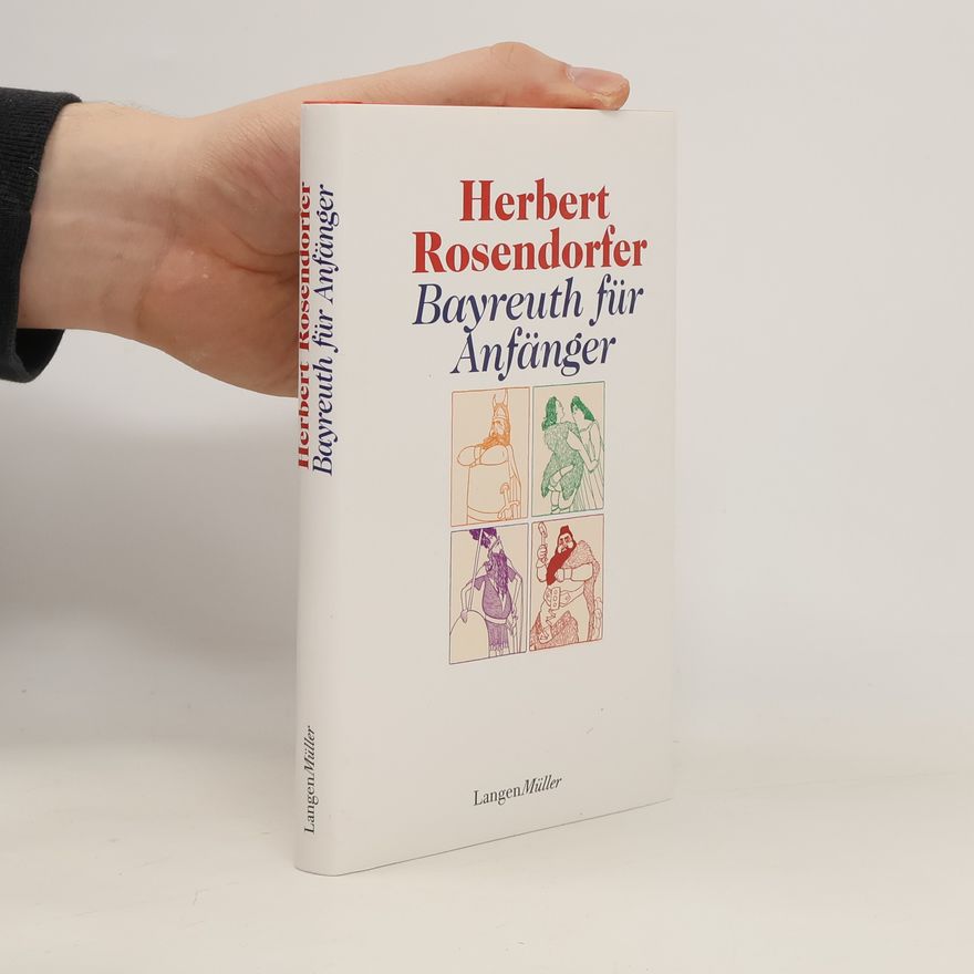 Herbert Rosendorfer Bayreuth für Anfänger