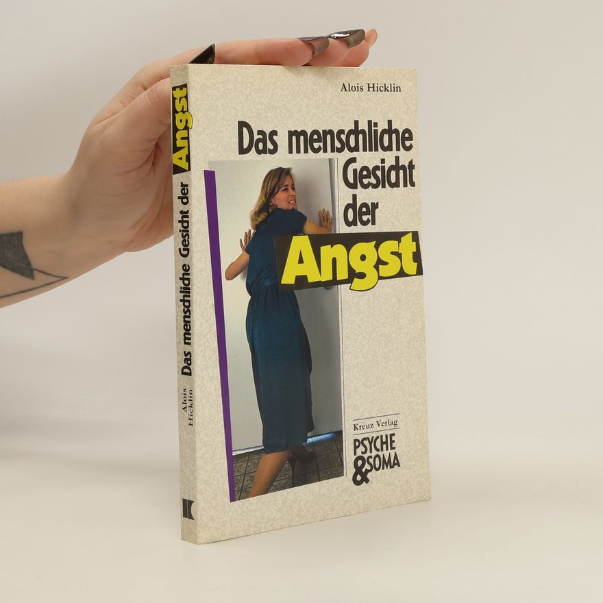 Alois Hicklin Das menschliche Gesicht der Angst