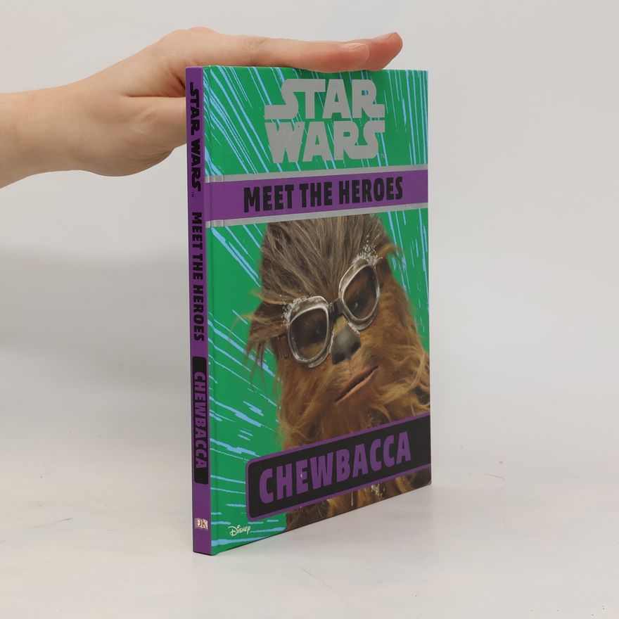 Dorling Kindersley Star Wars Meet the Heroes Chewbacca