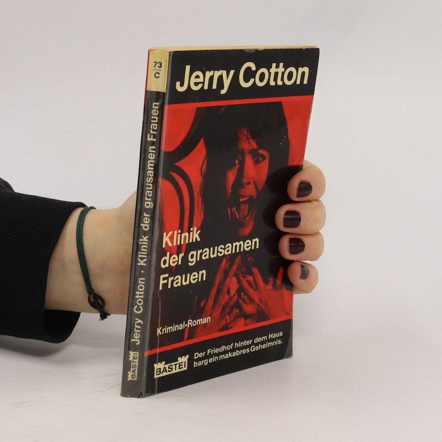 Jerry Cotton Klinik der grausamen Frauen