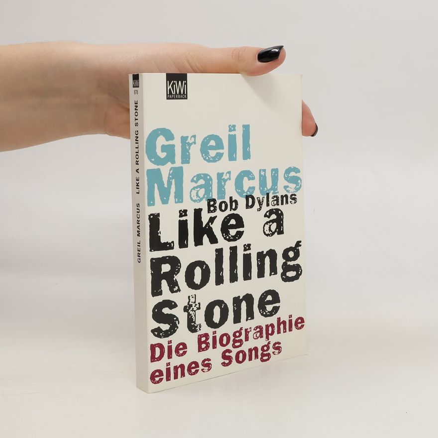 Marcus Greil Bob Dylans Like a Rolling Stone