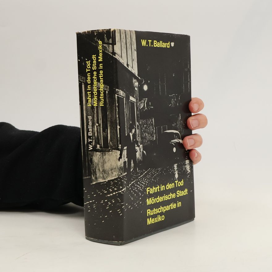 W. T. Ballard Fahrt in den Tod. Mörderische Stadt. Rutschpartie in Mexiko