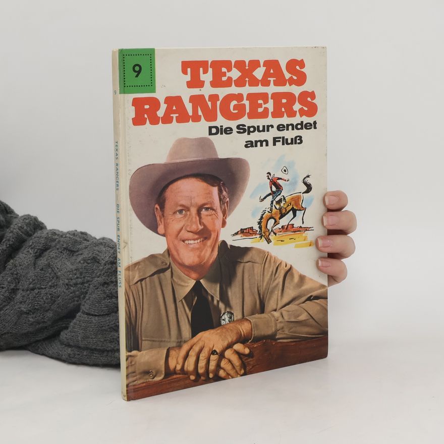 Kolektiv autorů Texas Rangers 9. Die Spur endet am Fluß