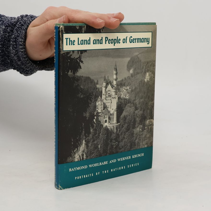 Werner Krusch The Land and People of Germany