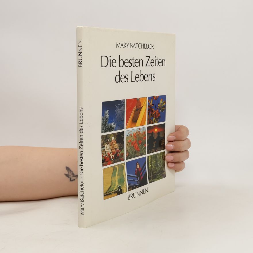 Mary Batchelor Die besten Zeiten des Lebens
