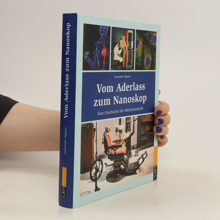 Alexander Sigelen Vom Aderlass zum Nanoskop