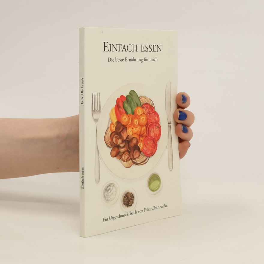 Felix Olschewski Einfach essen