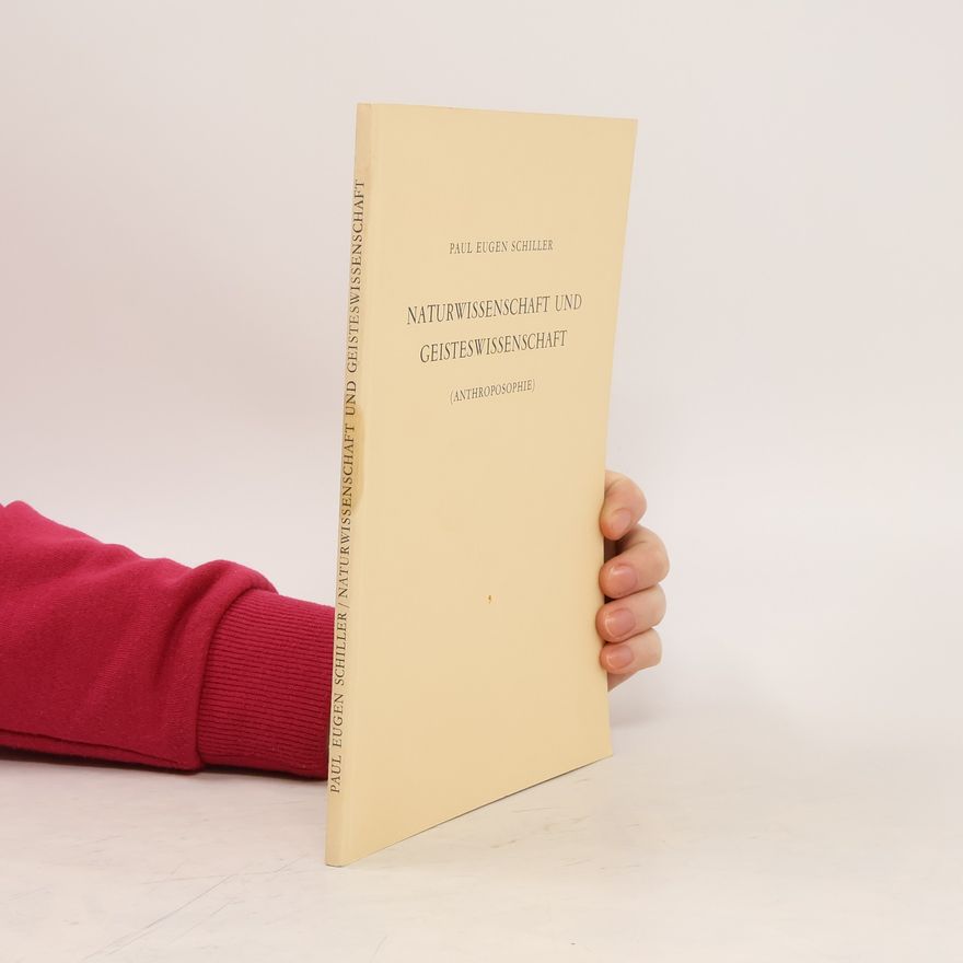 Paul Eugen Schiller Naturwissenschaft und Geisteswissenschaft