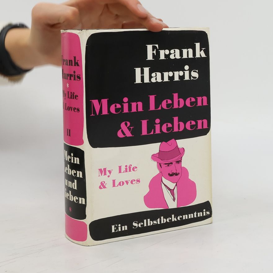 Frank Harris Mein Leben & Lieben II