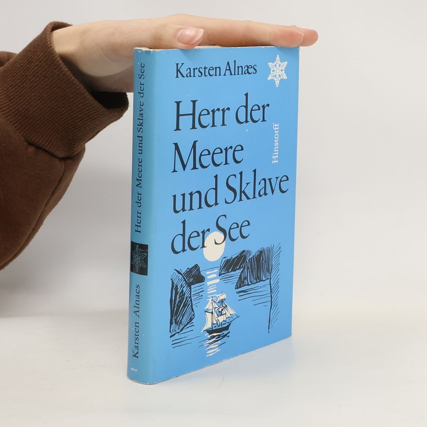 Karsten Alnæs Herr der Meere und Sklave der See