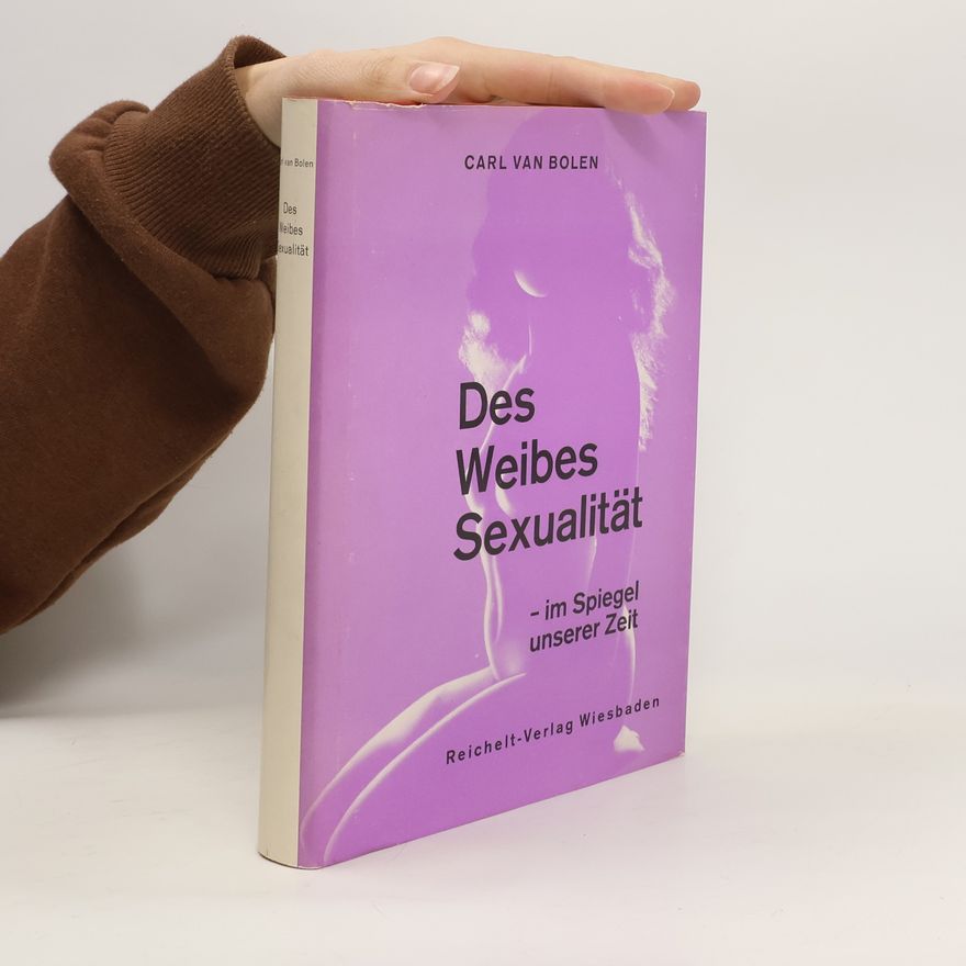 Carl van Bolen Des Weibes Sexualität