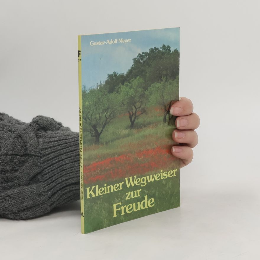 Gustav-Adolf Meyer Kleiner Wegweiser zur Freude