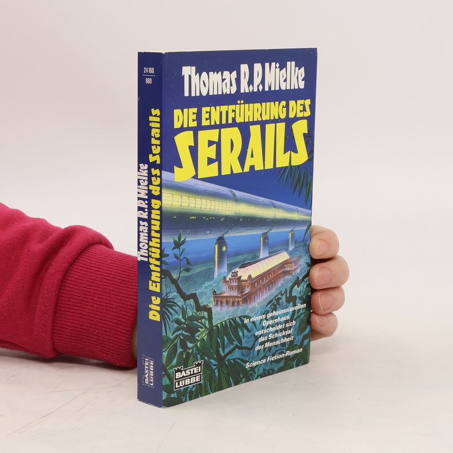 Thomas R. P. Mielke Die Entführung des Serails