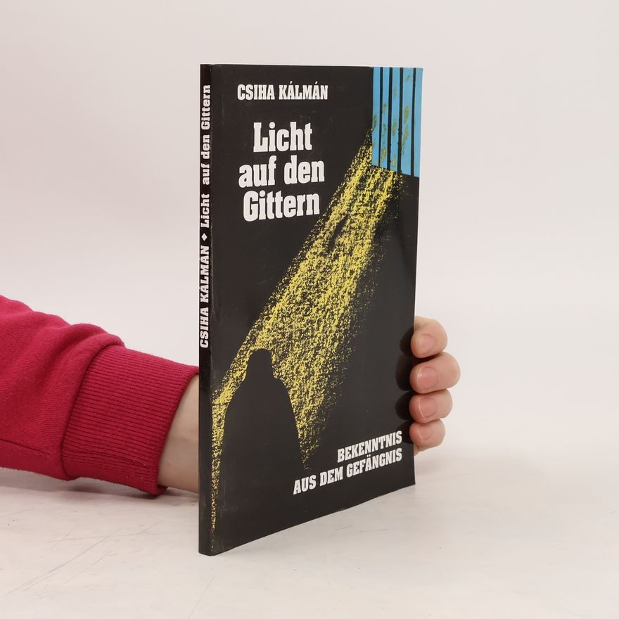 Csiha Kálmán Licht auf den Gittern