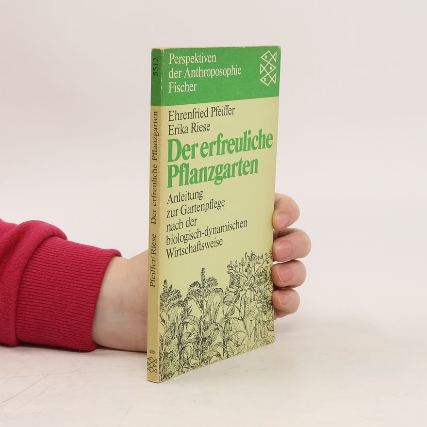 Ehrenfried Pfeiffer Der erfreuliche Pflanzgarten