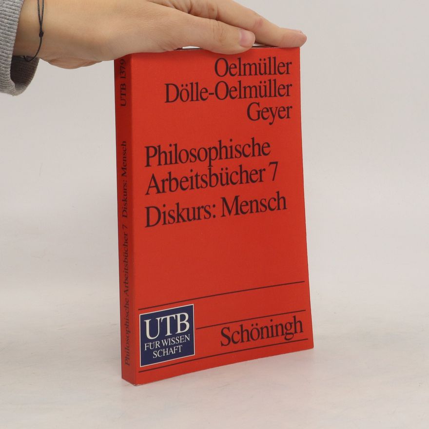 Carl Fridrich Geyer Philosophische Arbeitsbücher 7. Diskurs: Mensch