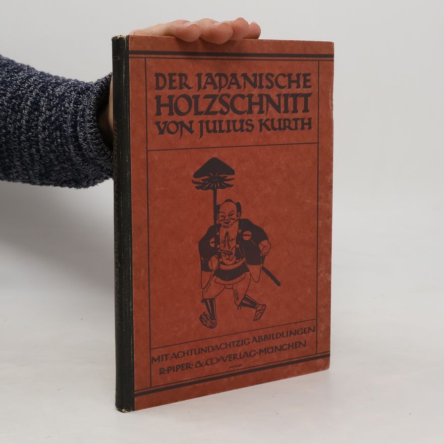 Julius Kurth Der Japanische Holzschnitt. Ein Abriss seiner Geschichte