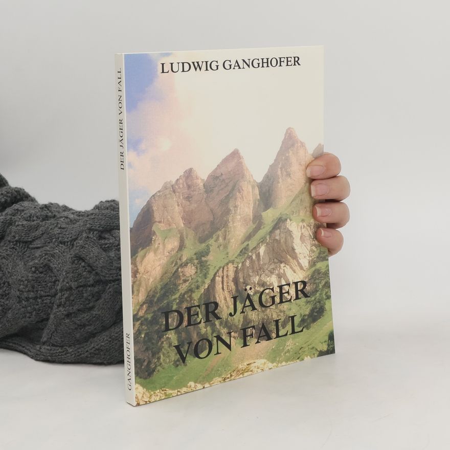 Ludwig Ganghofer Der Jäger von Fall