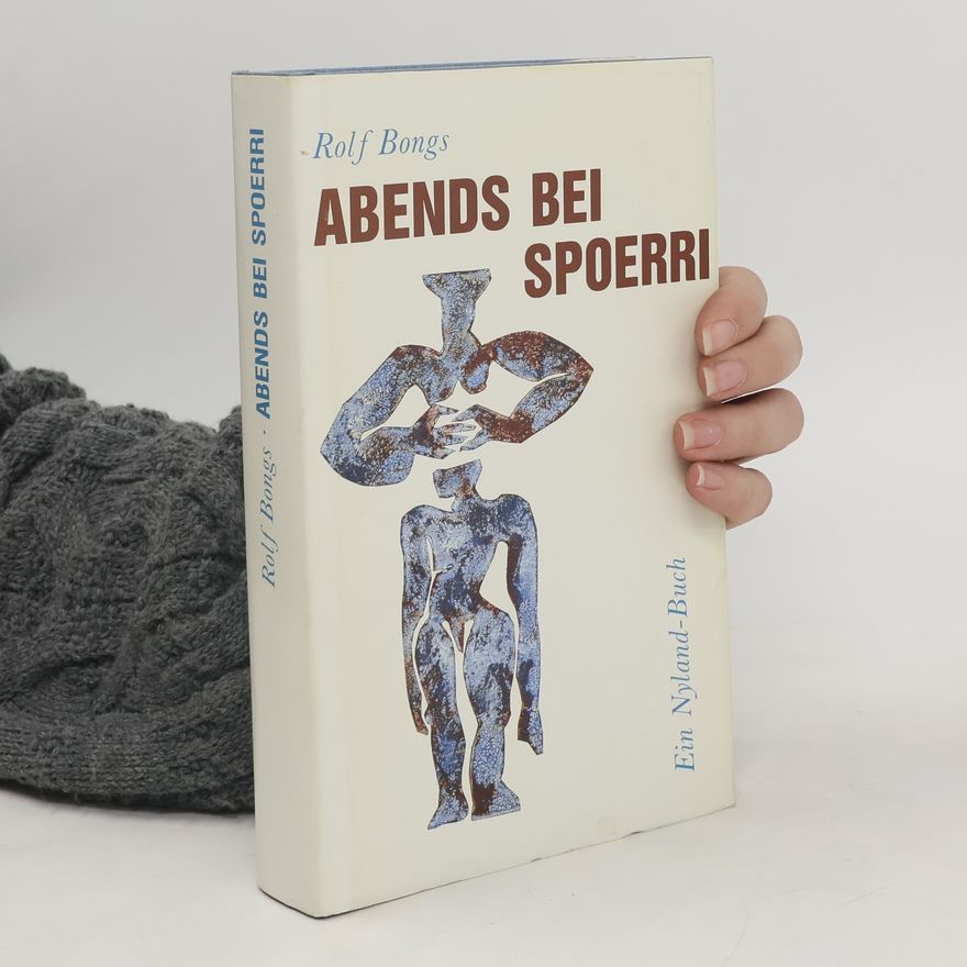 Rolf Bongs Abends bei Spoerri