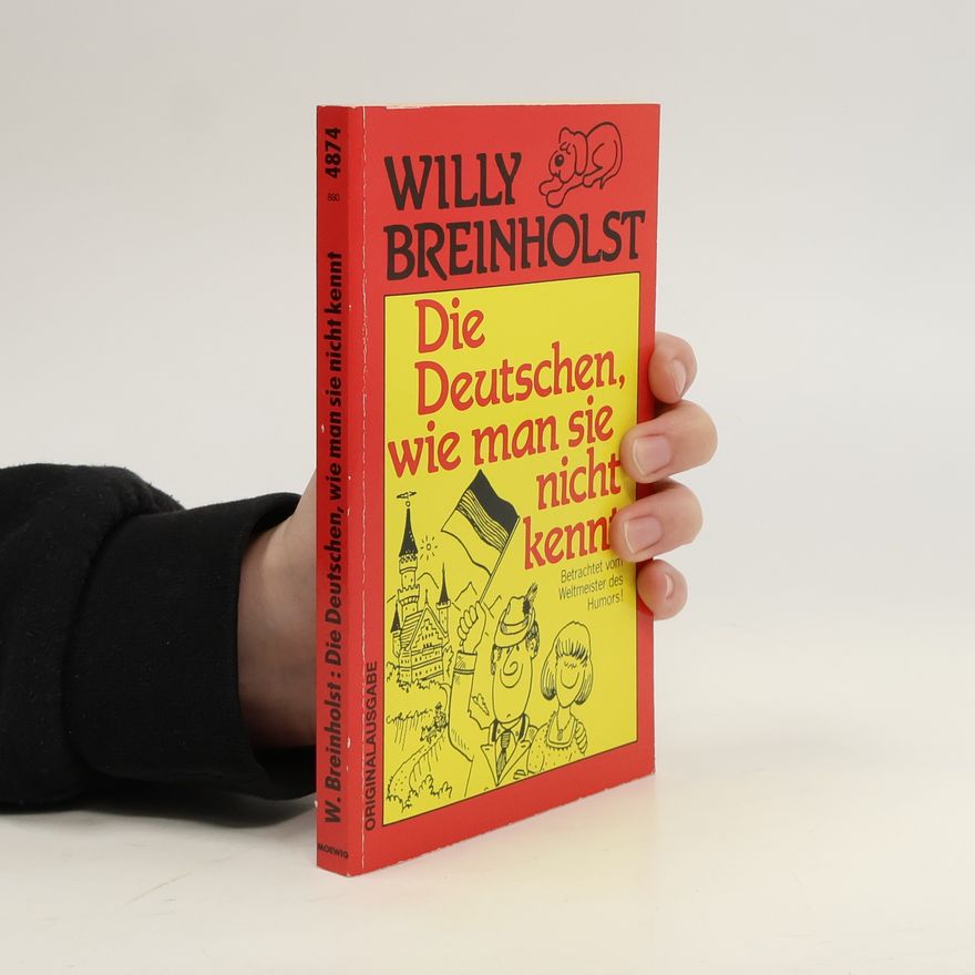 Willy Breinholst Die Deutschen, wie man sie nicht kennt