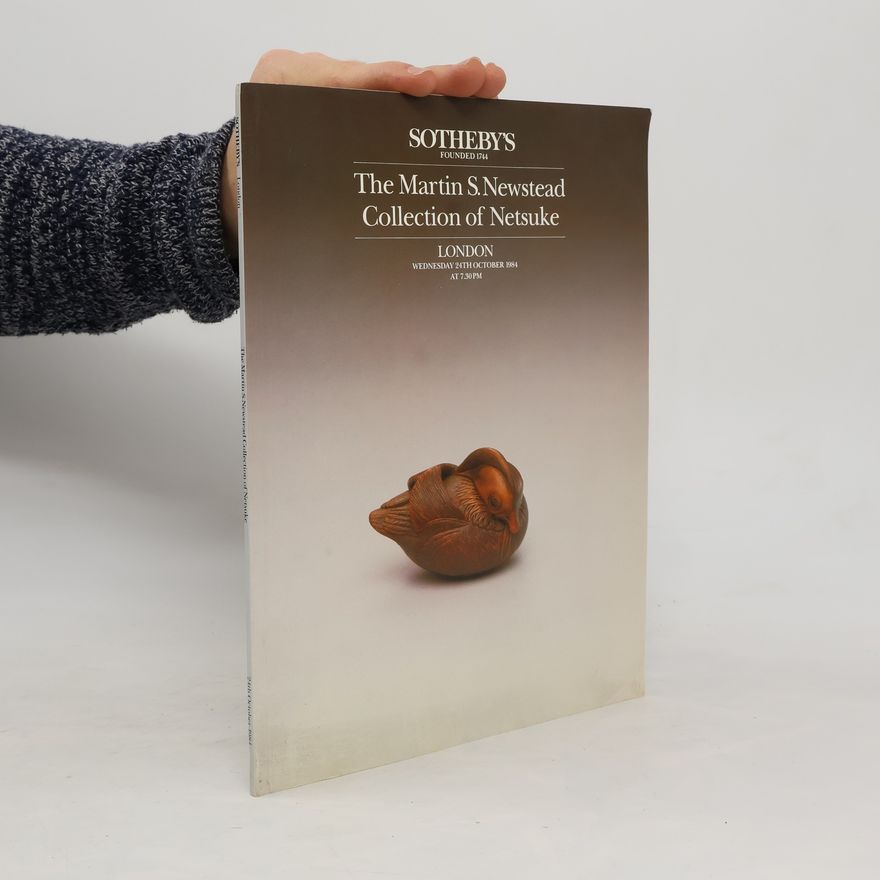 Autorenkollektiv Sotheby's The Martin S. Newstead Collection of Netsuke