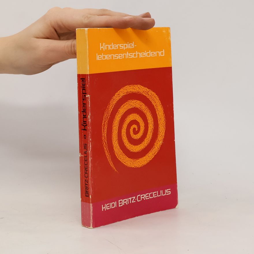 Heidi Britz-Crecelius Kinderspiel lebensentscheidend