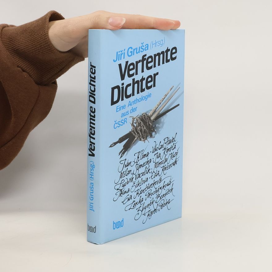 Jiří Gruša Verfemte Dichter. Eine Anthologie aus der ČSSR