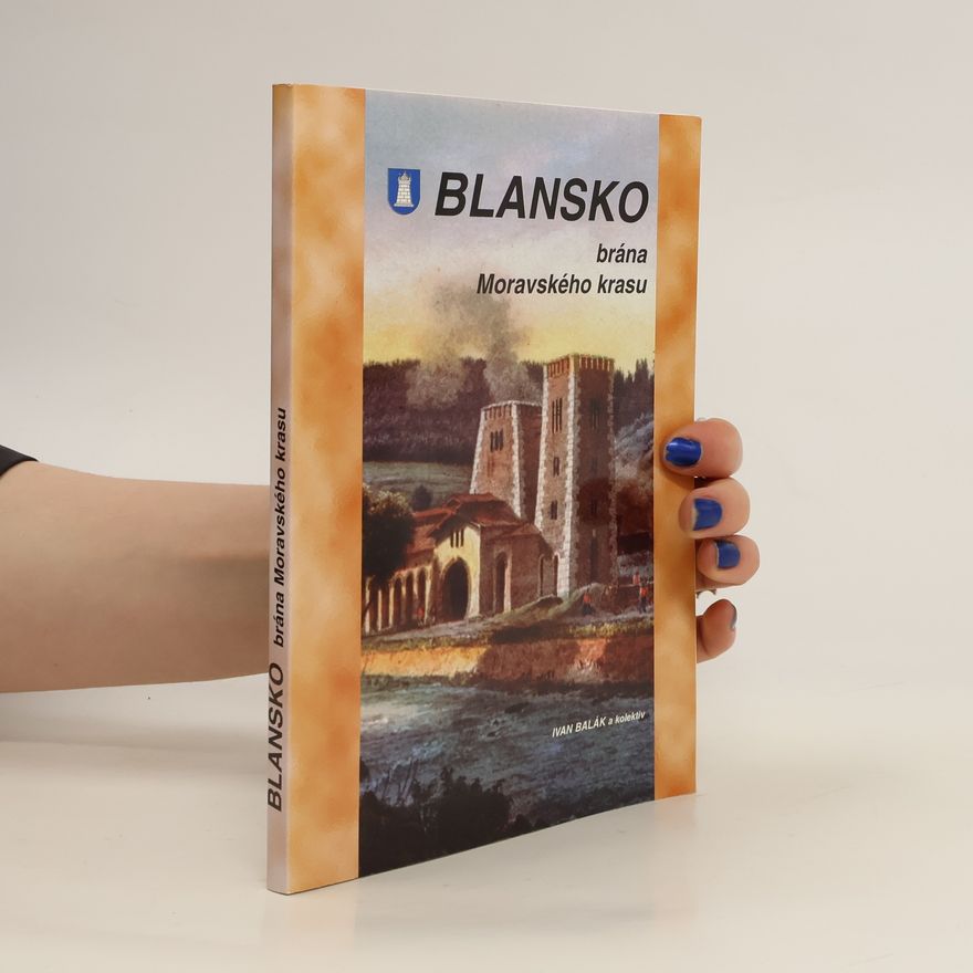 Ivan Balák Blansko. Brána Moravského krasu