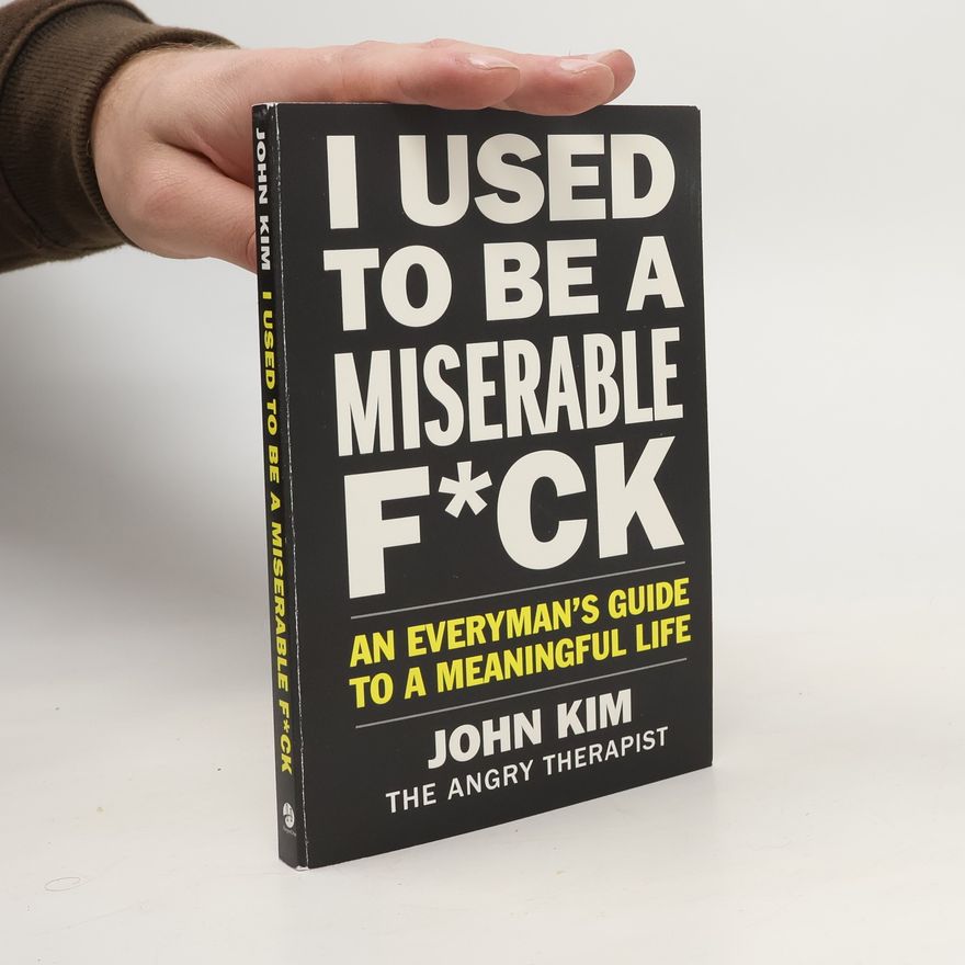 John Kim I Used to Be a Miserable F*ck