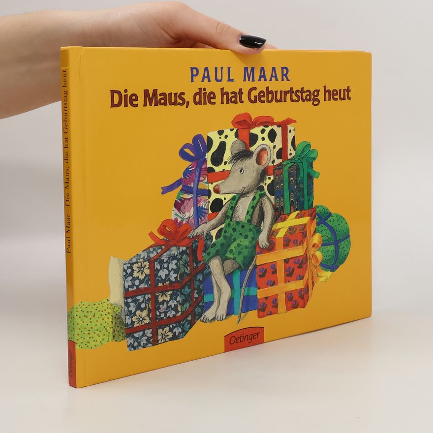 Paul Maar Die Maus, die hat Geburtstag heut