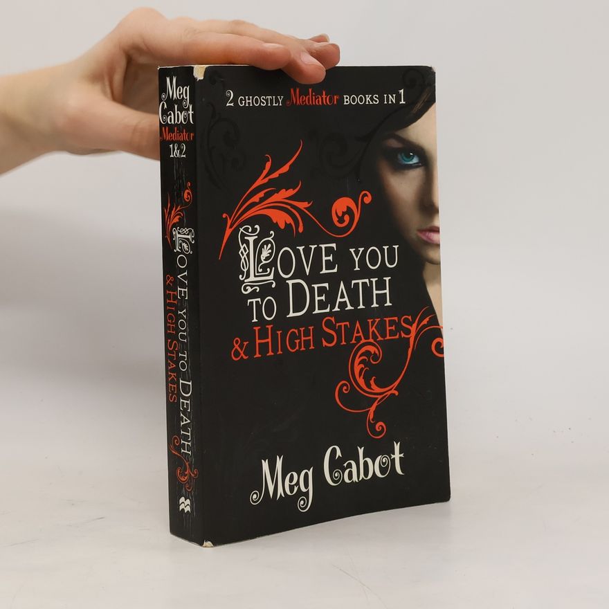Meg Cabot Love you to death ; & High stakes : 2 ghostly mediator books in 1