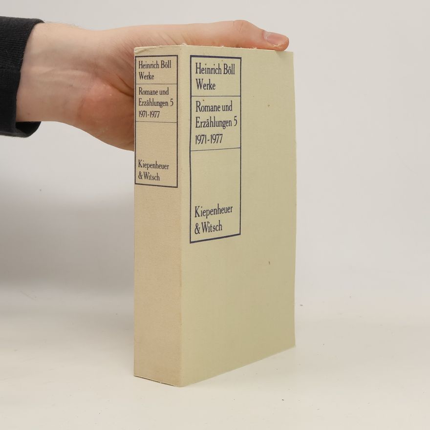 Heinrich Böll Romane und Erzählungen 5, 1971-1977