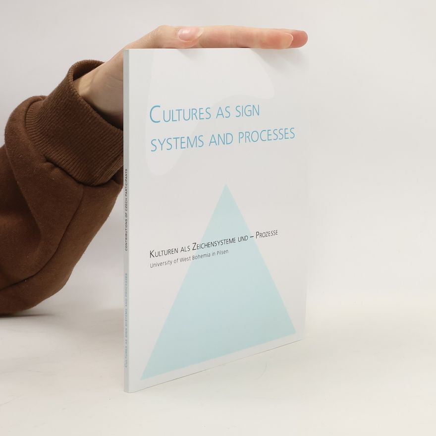 Jarmila Doubravová Cultures as Sign Systems and Processes. Kulturen als Zeichensysteme und -Prozesse